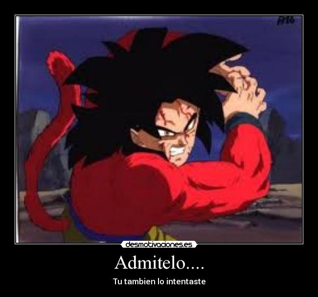 Admitelo.... - Tu tambien lo intentaste