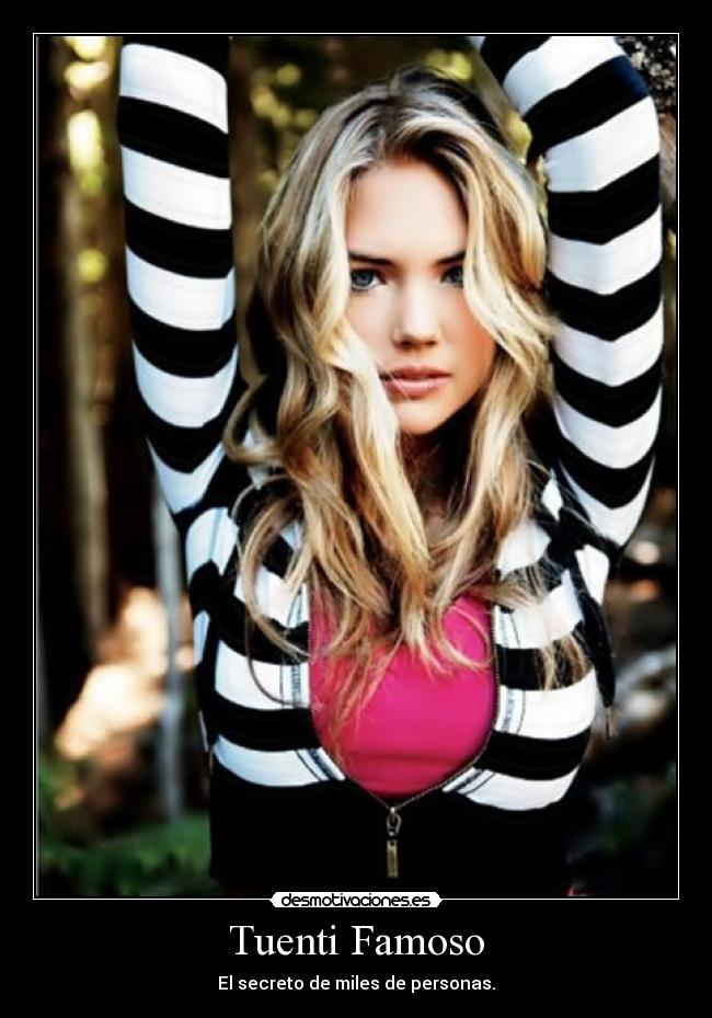 Tuenti Famoso - El secreto de miles de personas.