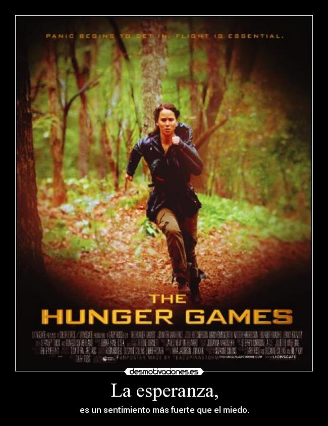 La esperanza, - es un sentimiento más fuerte que el miedo.