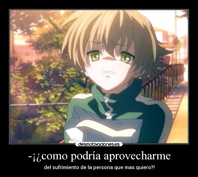 -¡¿como podría aprovecharme - 