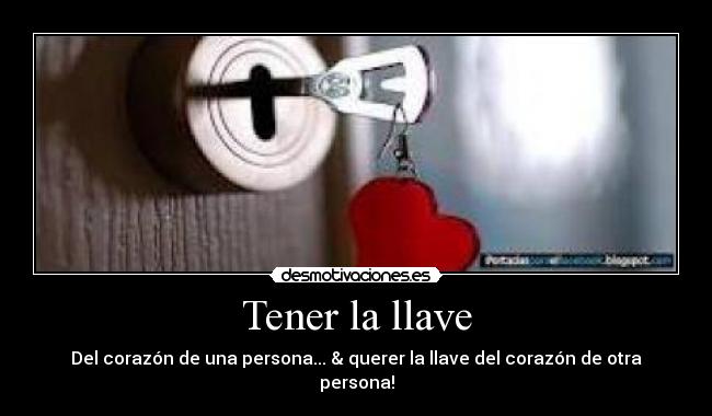 Tener la llave -