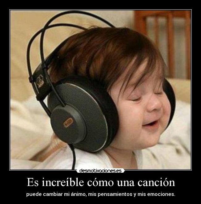 Es increíble cómo una canción - 