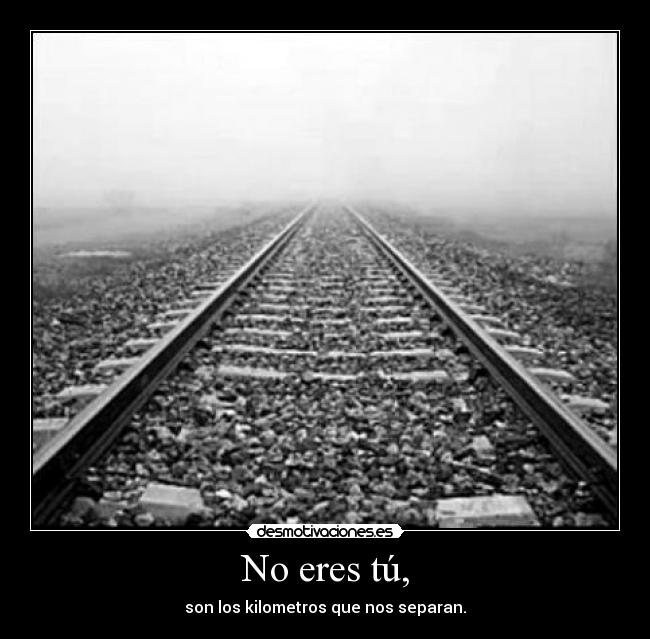 No eres tú, - 