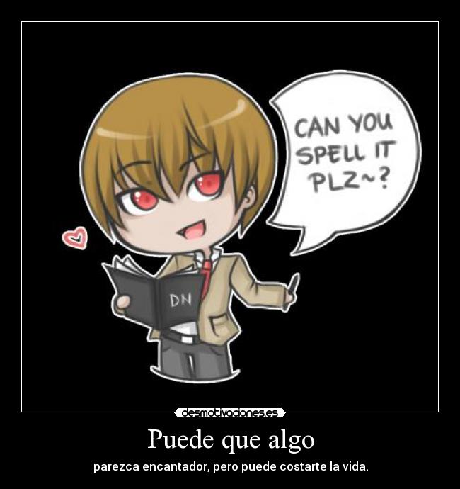 carteles kira light yagami death note penisarround wiiiiii voy escribir nombre ver que pasa desmotivaciones