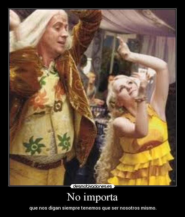 No importa -