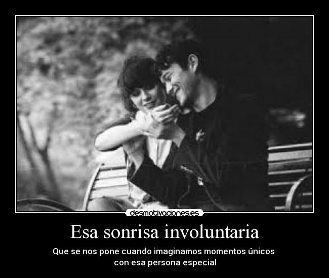 Esa sonrisa involuntaria -