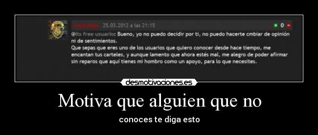 Motiva que alguien que no -