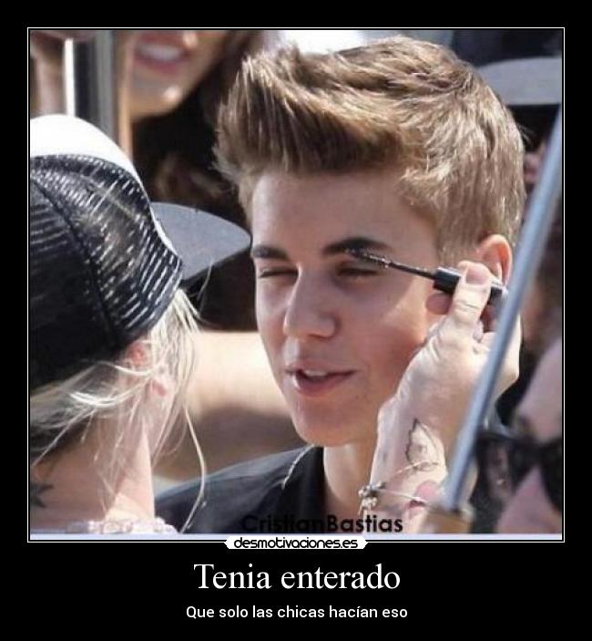 Tenia enterado - Que solo las chicas hacían eso