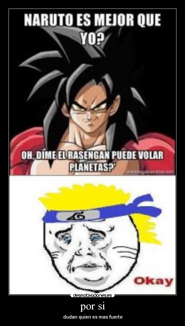 por si - dudan quien es mas fuerte