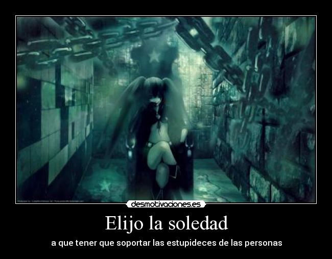 Elijo la soledad -