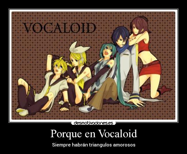 Porque en Vocaloid -