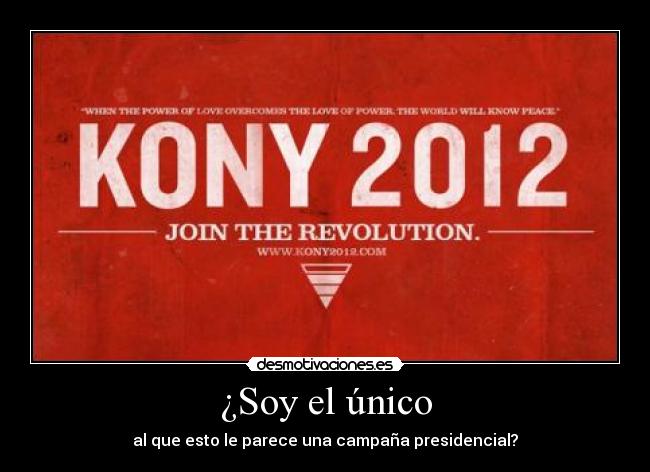 ¿Soy el único - al que esto le parece una campaña presidencial?