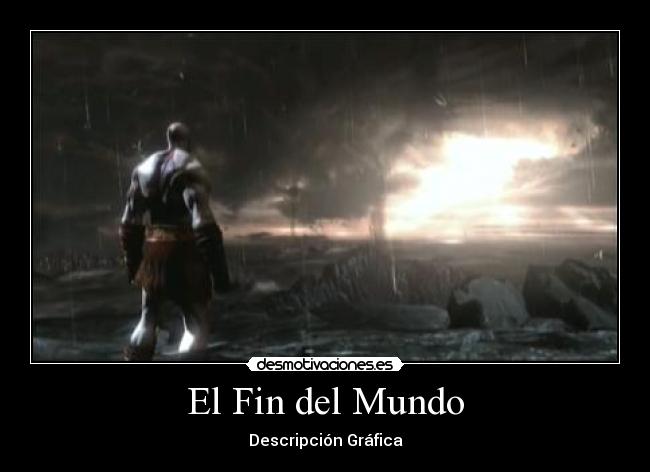 El Fin del Mundo - Descripción Gráfica