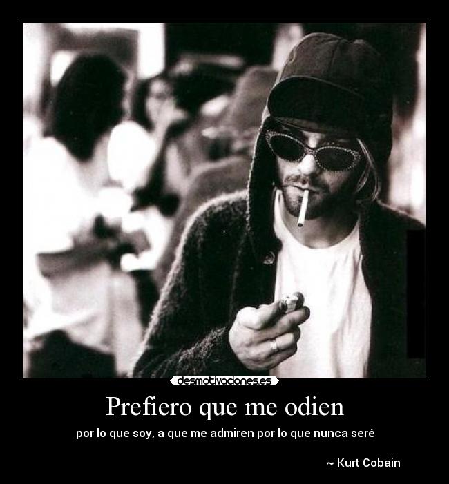 Prefiero que me odien -