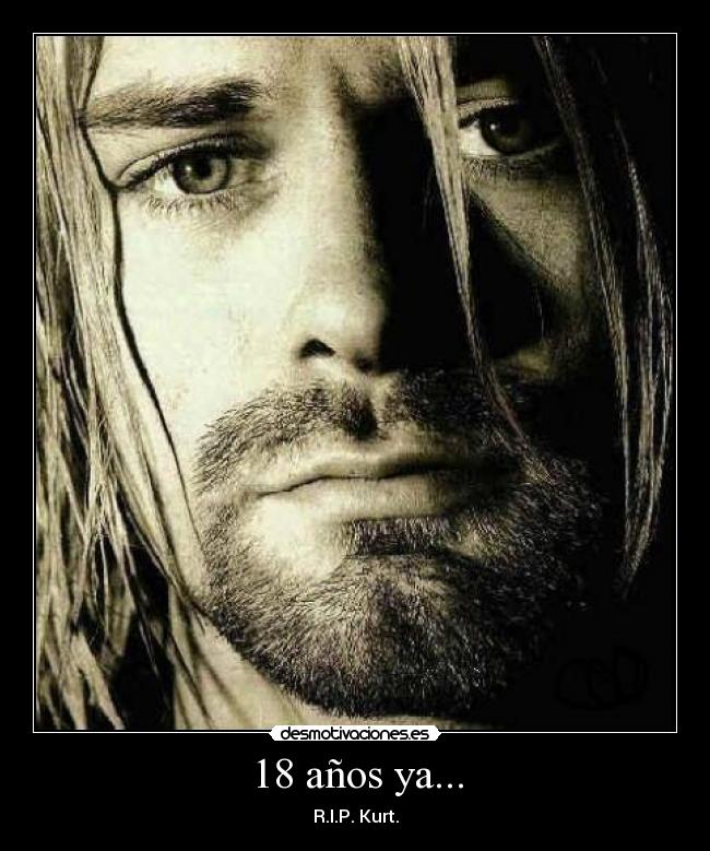 18 años ya... - R.I.P. Kurt.