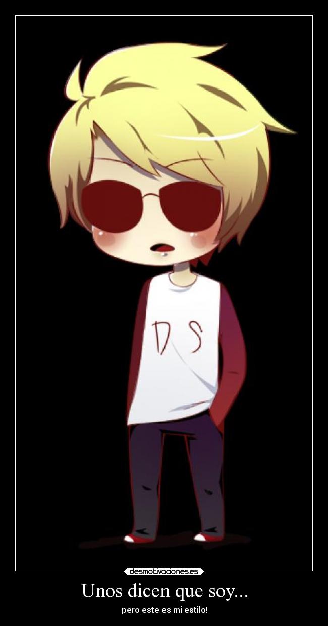 Unos dicen que soy... -