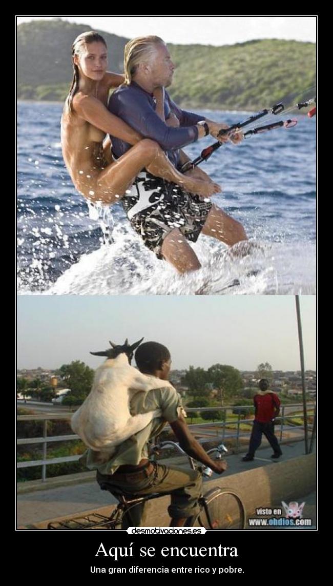Aquí se encuentra - Una gran diferencia entre rico y pobre.