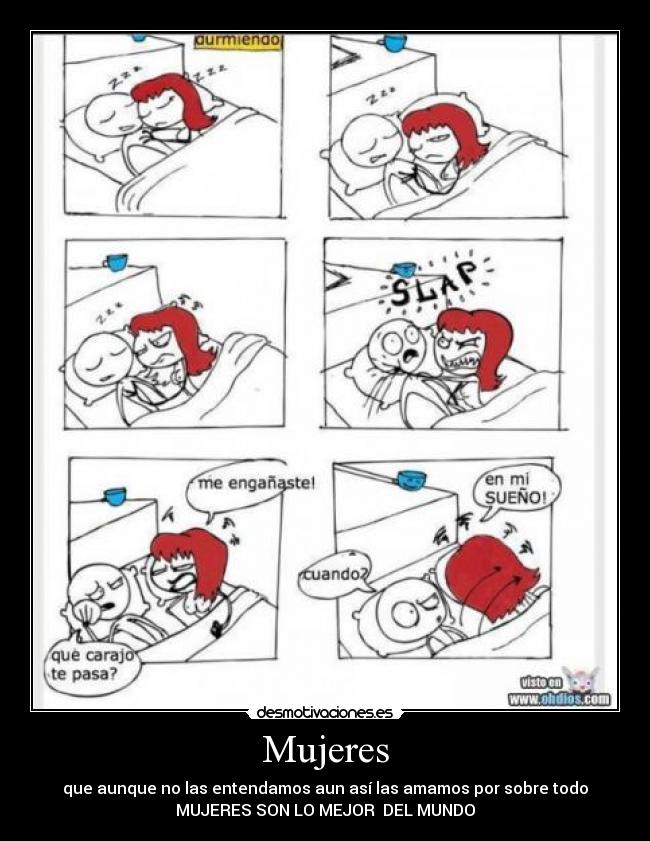 Mujeres - que aunque no las entendamos aun así las amamos por sobre todo
MUJERES SON LO MEJOR DEL MUNDO