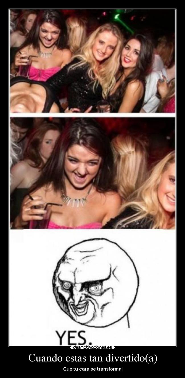 Cuando estas tan divertido(a) - Que tu cara se transforma!