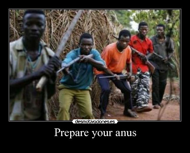 Prepare your anus -