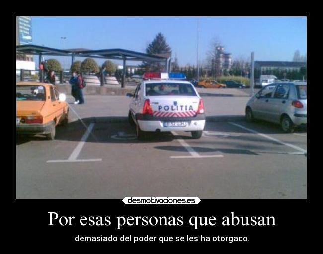 Por esas personas que abusan - 