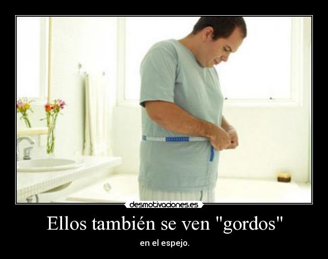 Ellos también se ven gordos -