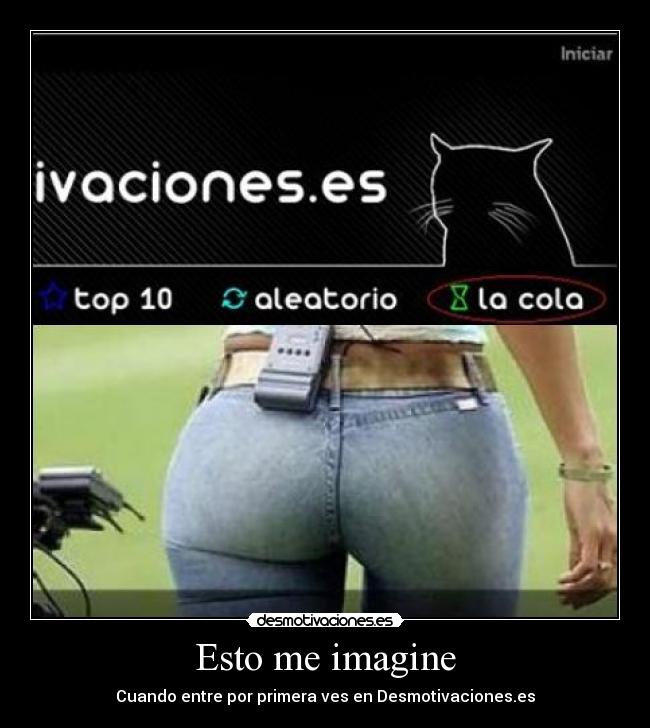 Esto me imagine - Cuando entre por primera ves en Desmotivaciones.es