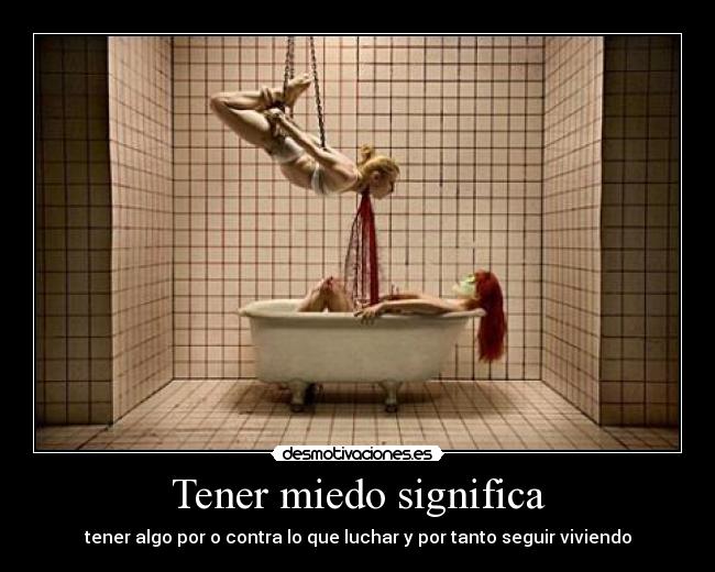 Tener miedo significa - 