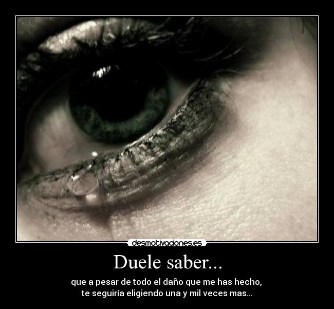 Duele saber... - 