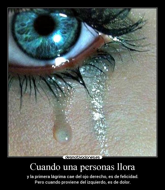 Cuando una personas llora -