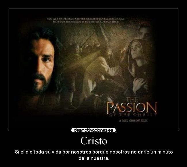 Cristo - Si el dio toda su vida por nosotros porque nosotros no darle un minuto de la nuestra.