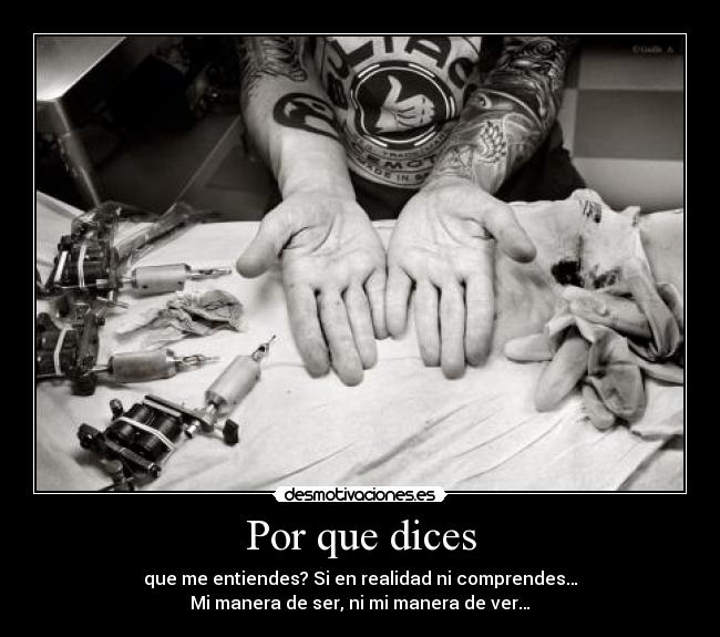 Por que dices -
