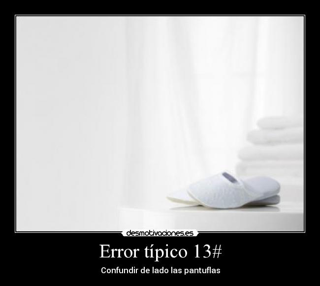 Error típico 13# - Confundir de lado las pantuflas