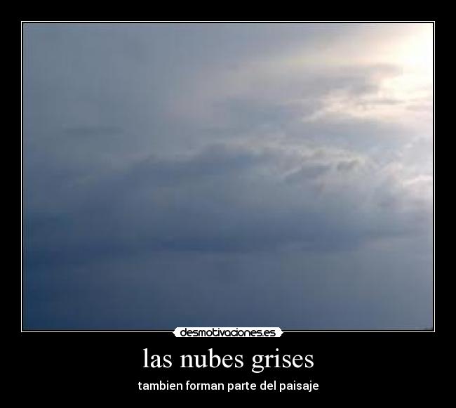 las nubes grises -