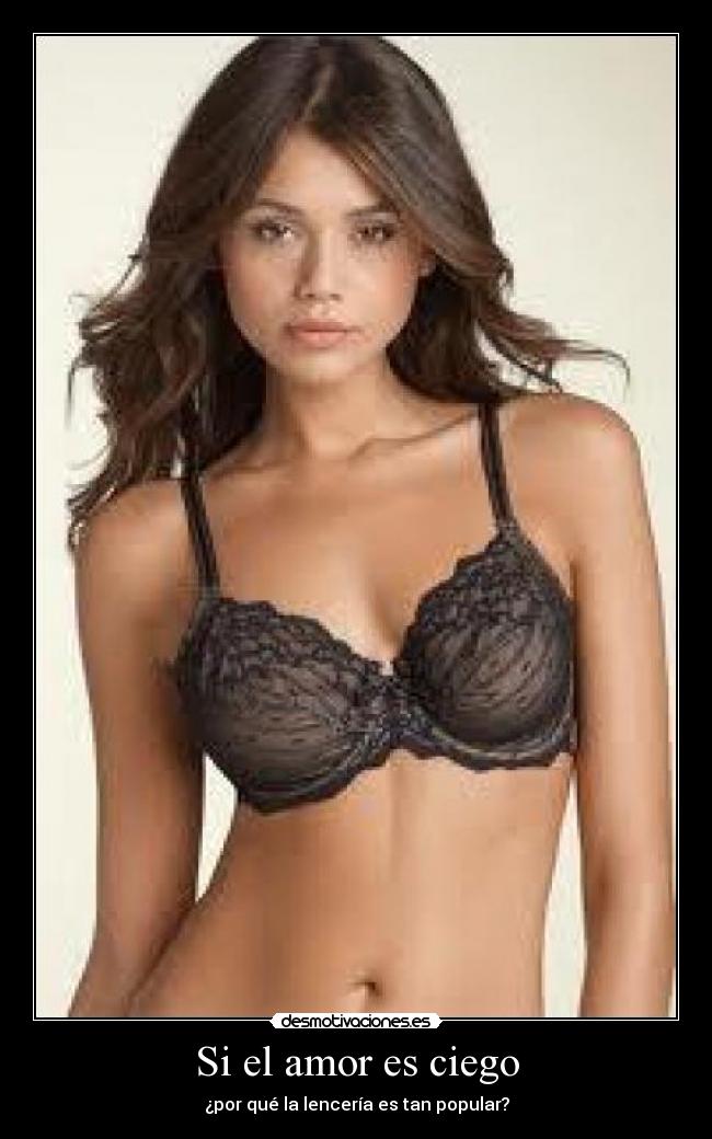 Si el amor es ciego - ¿por qué la lencería es tan popular?