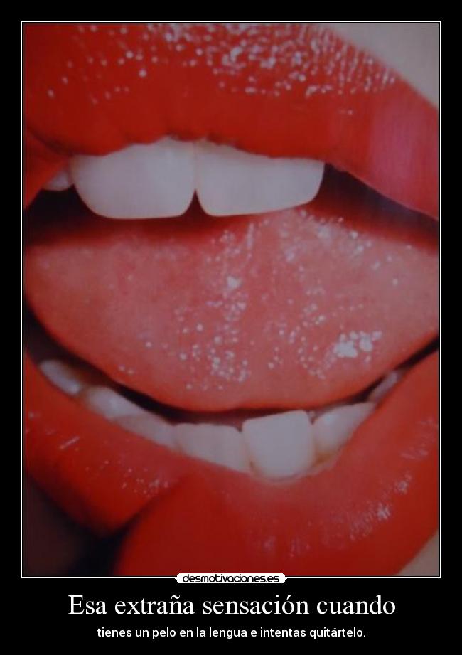 Esa extraña sensación cuando -