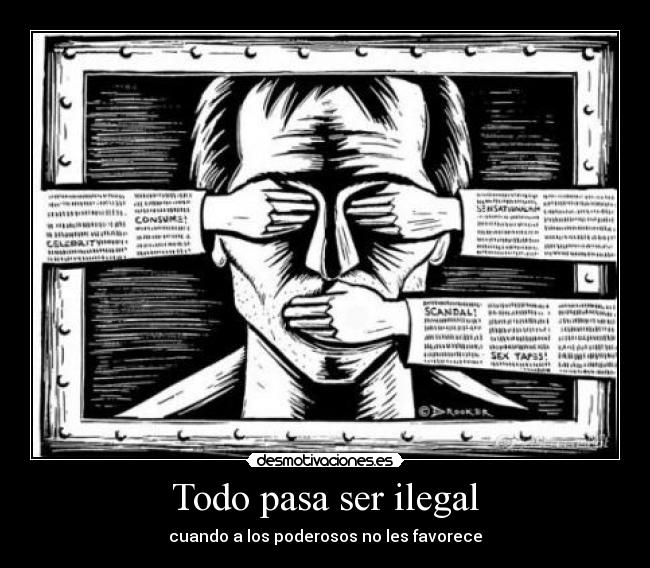 Todo pasa ser ilegal -