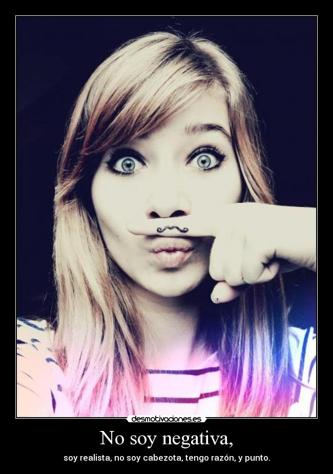 No soy negativa, -