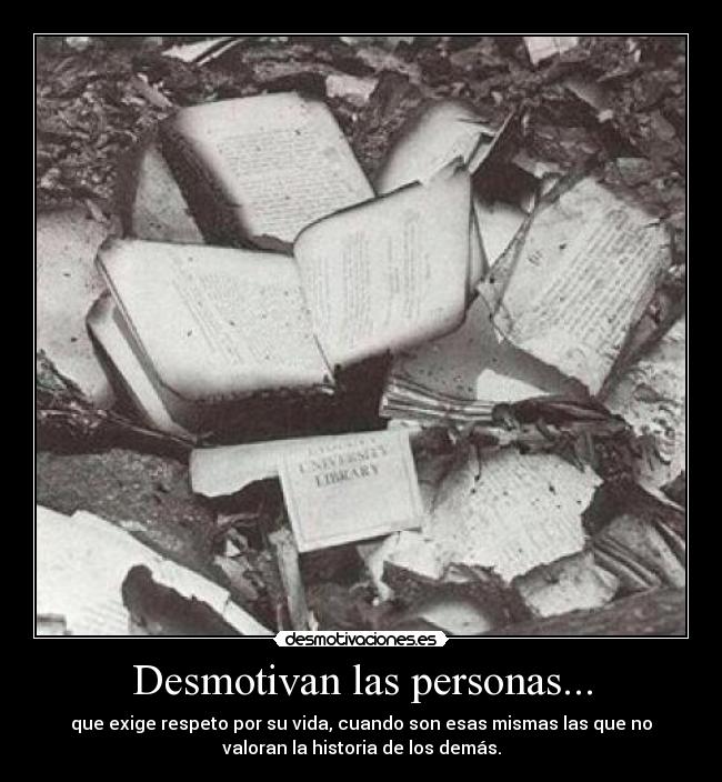 Desmotivan las personas... - 