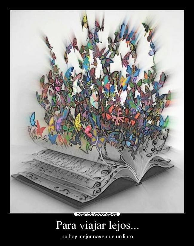Para viajar lejos... - no hay mejor nave que un libro