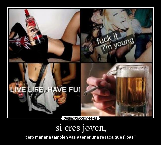 si eres joven, -