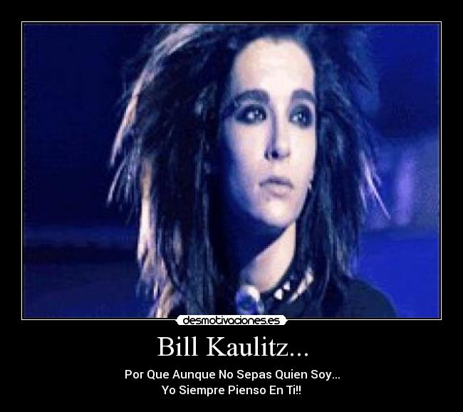 carteles bill kaulitz love you desmotivaciones