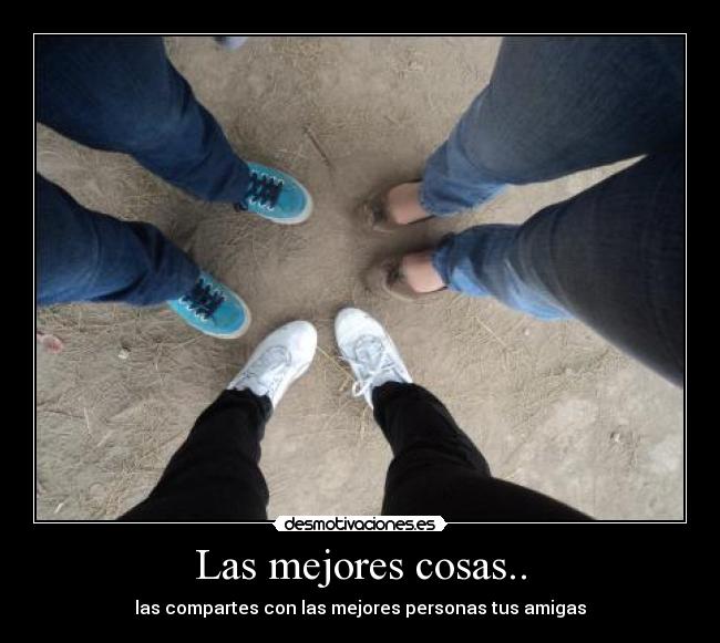 Las mejores cosas.. - 
