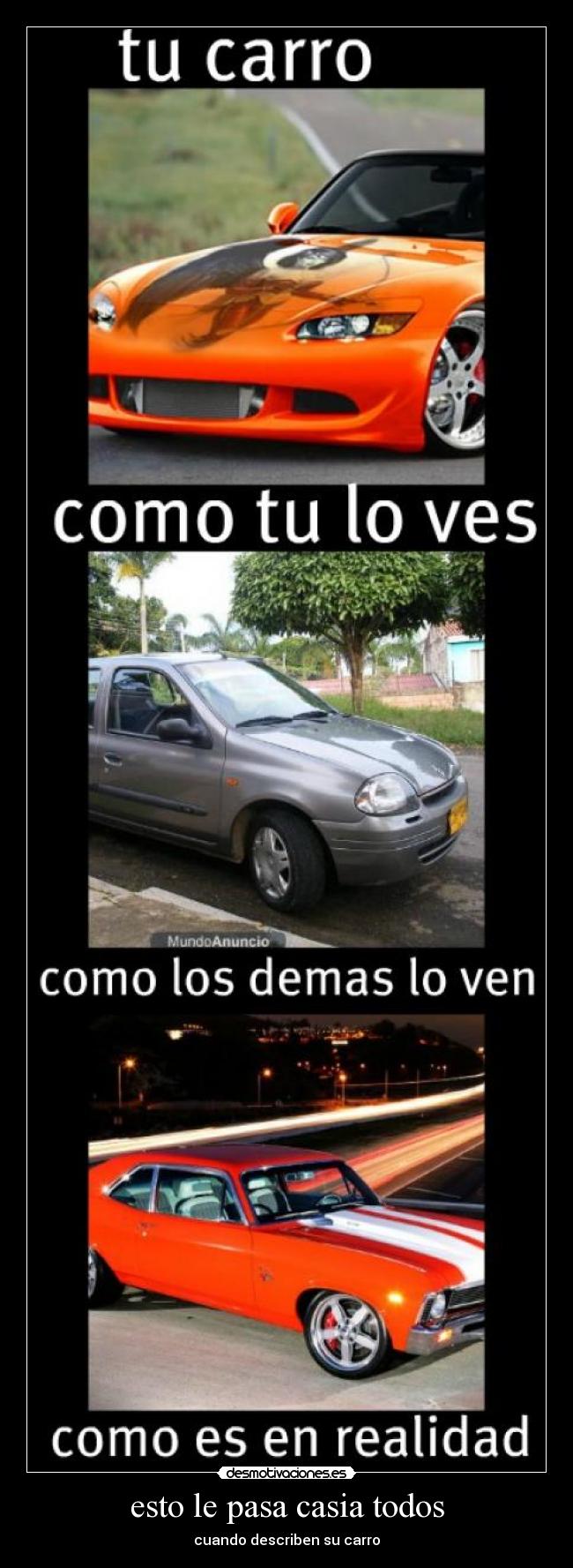 esto le pasa casia todos - cuando describen su carro