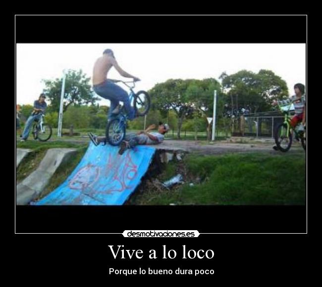 Vive a lo loco -