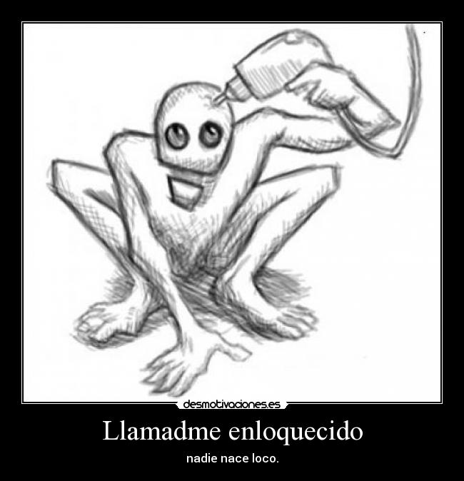 Llamadme enloquecido - 