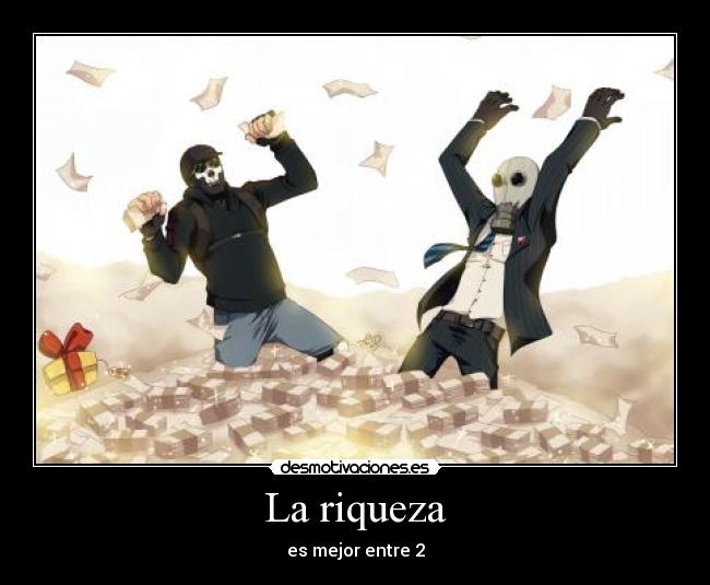 La riqueza - es mejor entre 2