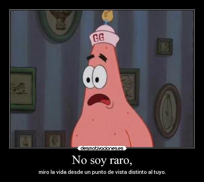 carteles raro punto vista distinto tuyo desmotivaciones