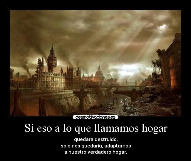 Si eso a lo que llamamos hogar -