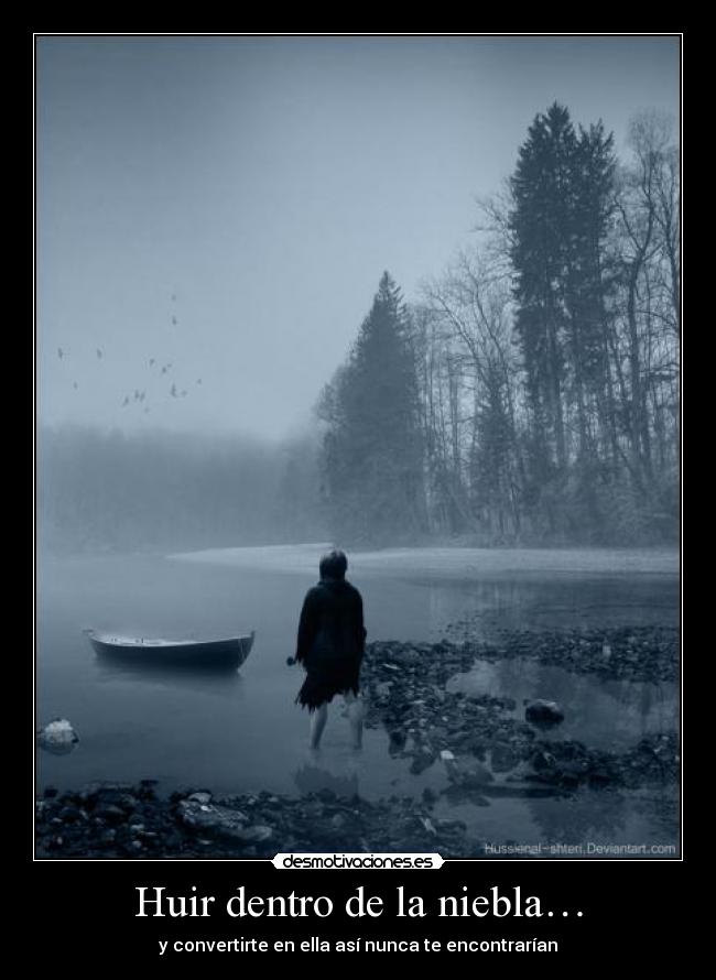 Huir dentro de la niebla… - 